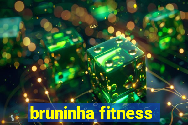 bruninha fitness